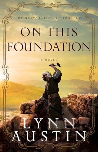 On This Foundation (The Restoration Chronicles) (Restoration Chronicles, 3, Band 3) von Bethany House Publishers